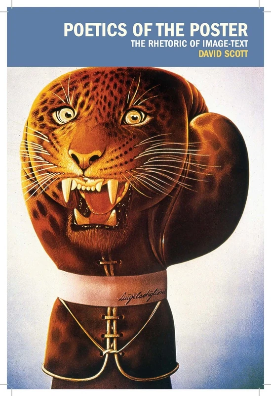 Poetics of the Poster: The Rhetoric of Image/Text: 16 (Contemporary French and Francophone Cultures)