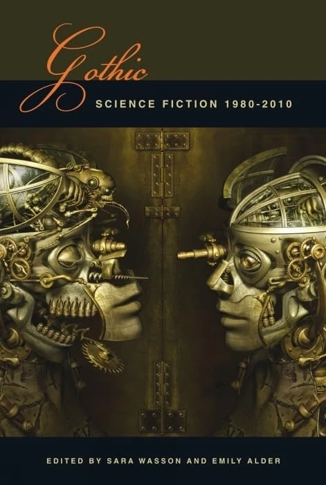Gothic Science Fiction: 1980-2010 (Liverpool Science Fiction Texts & Studies): 41