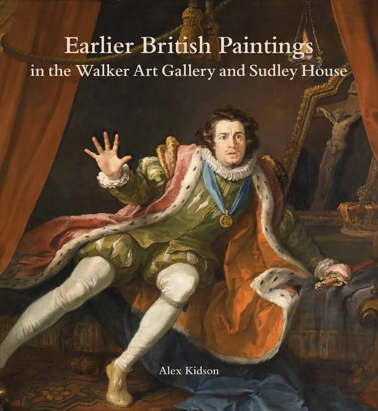 Earlier British Paintings in the Walker Art Gallery and Sudley House (National Museums Liverpool)
