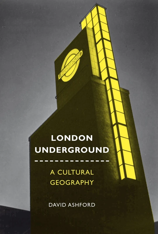 London Underground: A Cultural Geography