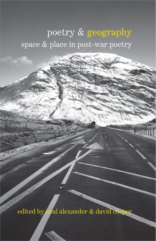 Poetry and Geography: Space and Place in Post-War Poetry (Poetry &...): Space & Place in Post-war Poetry: 5