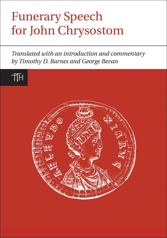 Funerary Speech for John Chrysostom - Liverpool University Press