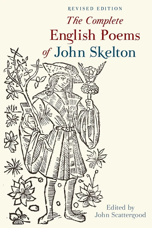 The Complete English Poems of John Skelton: Revised Edition (Exeter Medieval Texts and Studies)