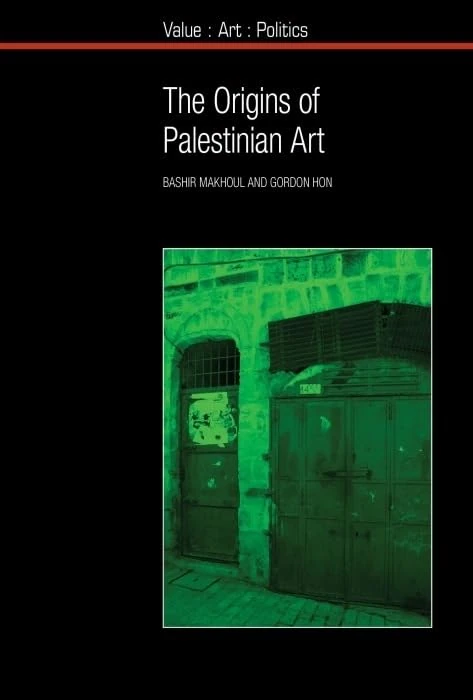 The Origins of Palestinian Art (Value, Art, Politics): 9