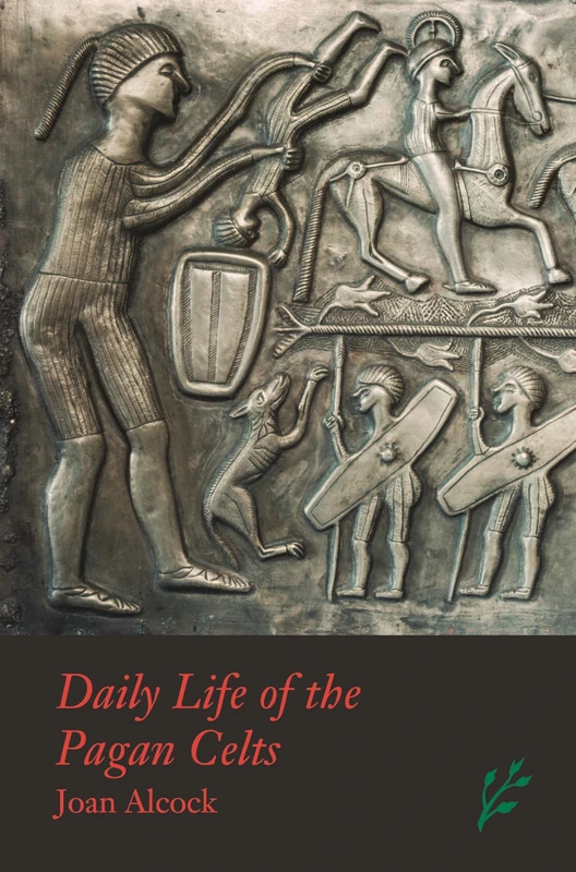 Daily Life of the Pagan Celts (The Greenwood Press Daily Life Through History Series)