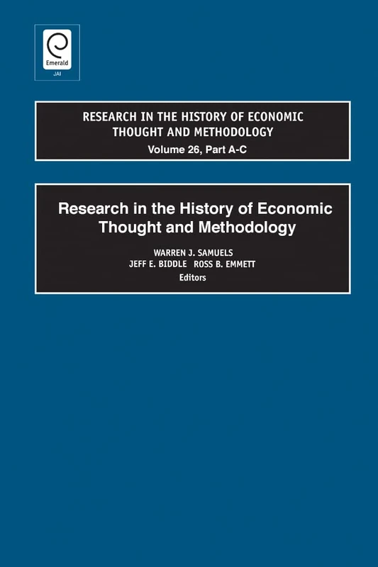 Research in the History of Economic Thought and Methodology (Part A, B & C): A Research Annual: 26