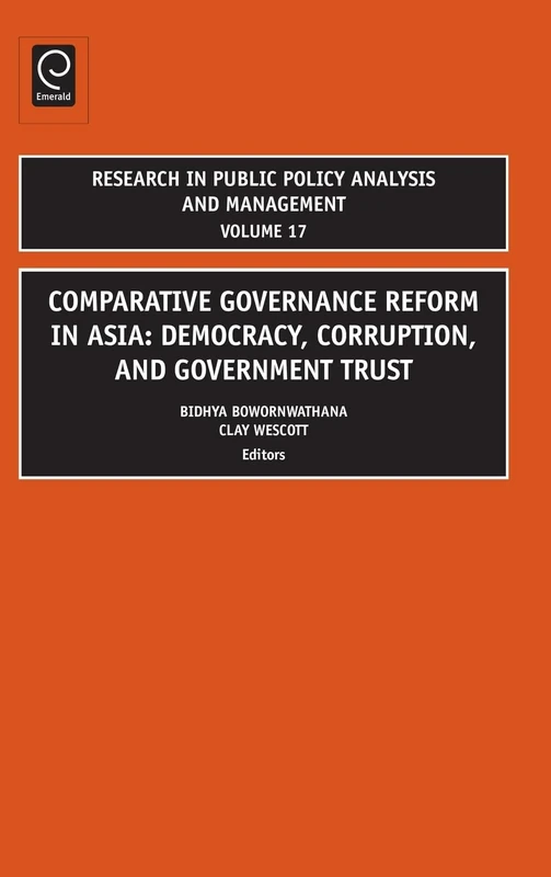 Comparative Governance Reform in Asia: Democracy, Corruption, and Government Trust: 17 (Research in Public Policy Analysis and Management, 17)