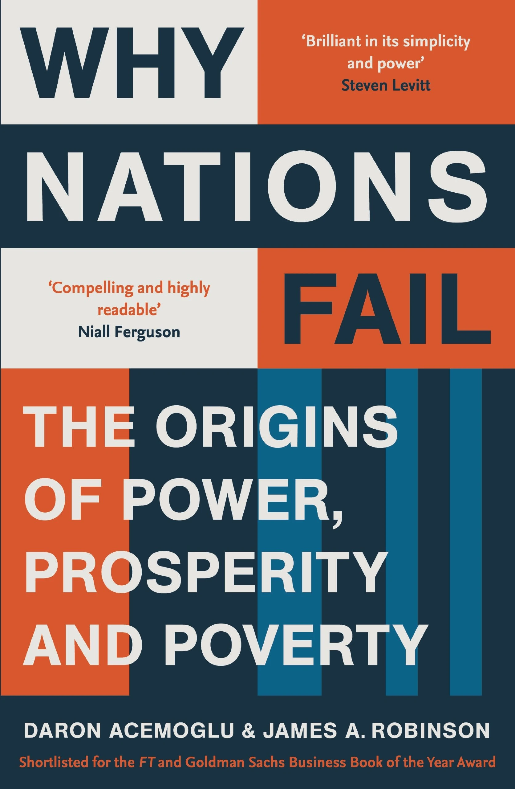 Why Nations Fail: FROM THE WINNERS OF THE NOBEL PRIZE IN ECONOMICS: The Origins of Power, Prosperity and Poverty