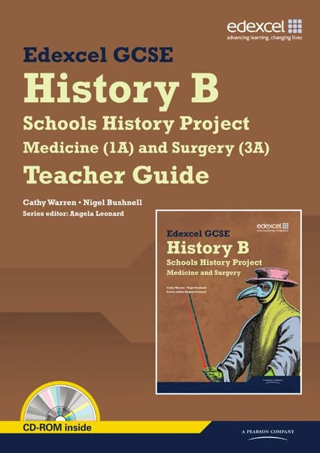 Edexcel GCSE History B: Schools History Project - Medicine (1A) and Surgery (3A) Teachers Guide (Edexcel GCSE Schools History Project)