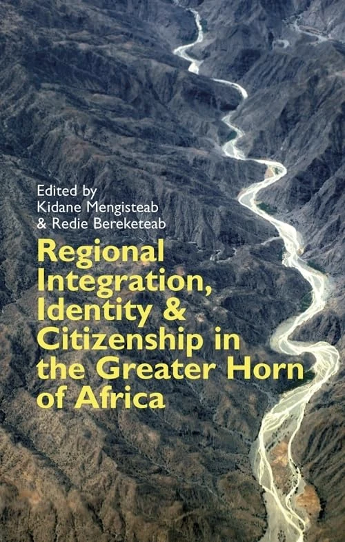 Regional Integration, Identity and Citizenship in the Greater Horn of Africa: 15 (Eastern Africa Series)