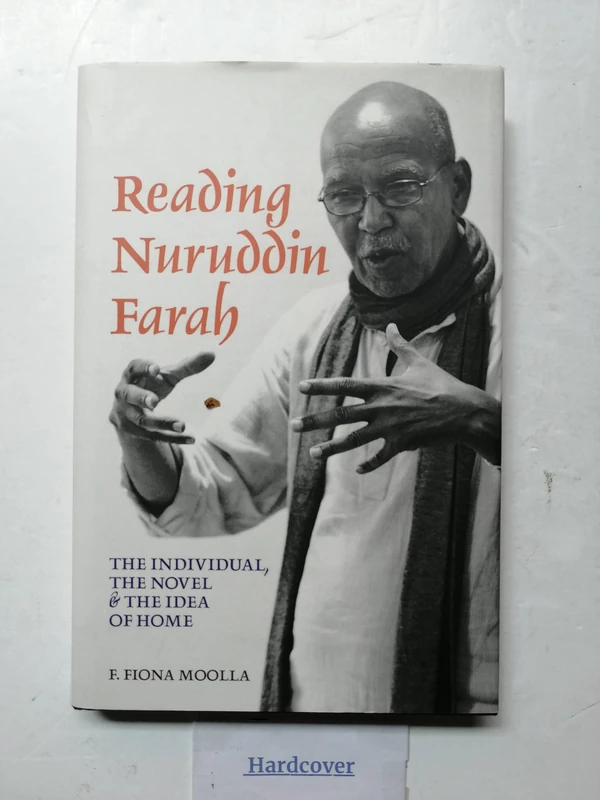 Reading Nuruddin Farah: The individual, the novel & the idea of home