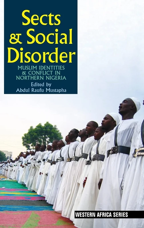 Sects & Social Disorder: Muslim Identities & Conflict in Northern Nigeria (Western Africa Series)