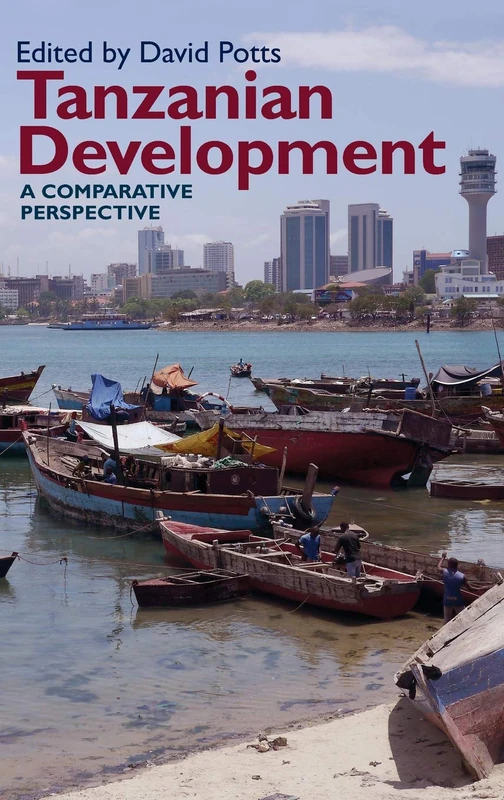 Tanzanian Development: A Comparative Perspective: 45 (Eastern Africa Series)