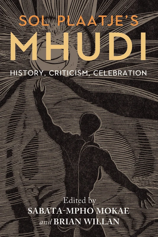 Sol Plaatje's Mhudi: History, criticism, celebration - Image 1