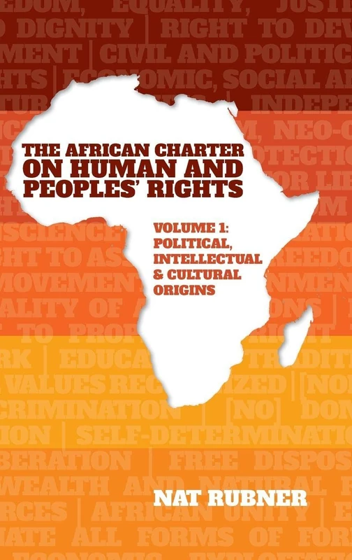 The African Charter on Human and Peoples’ Rights Volume 1