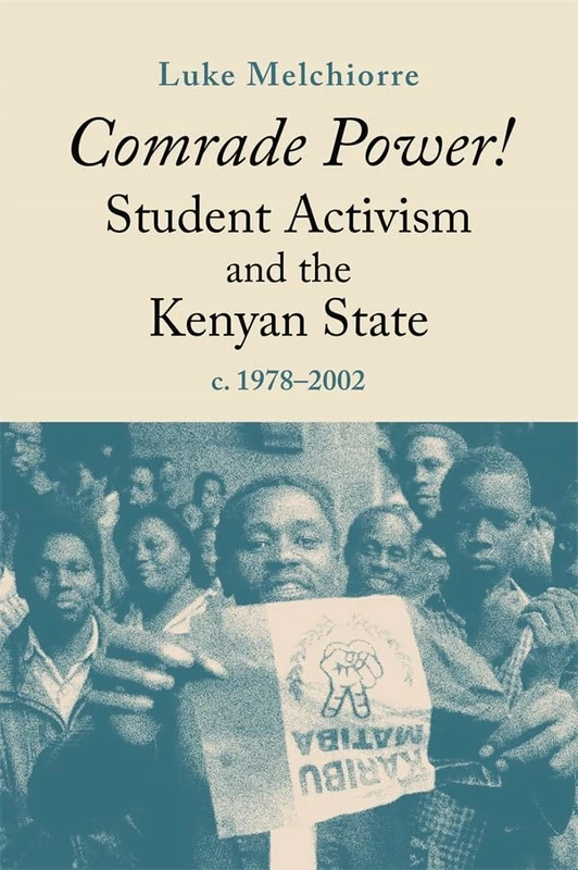 Comrade Power! Student Activism and the Kenyan State, c. 1978-2002: c. 1978-2002 (Eastern Africa Series) - Image 1