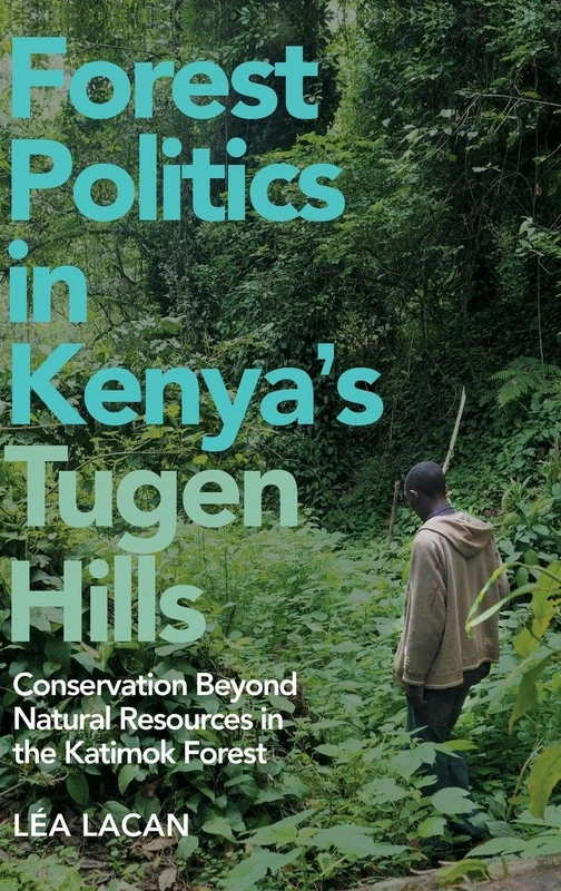 Forest Politics in Kenya's Tugen Hills