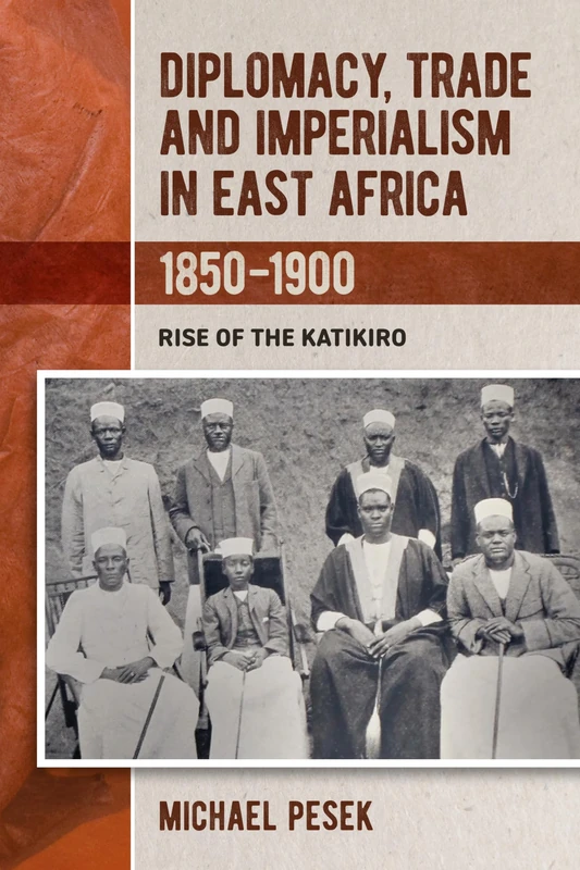 Diplomacy, Trade and Imperialism in East Africa, 1850-1900: Rise of the Katikiro (Eastern Africa Series) - Image 1
