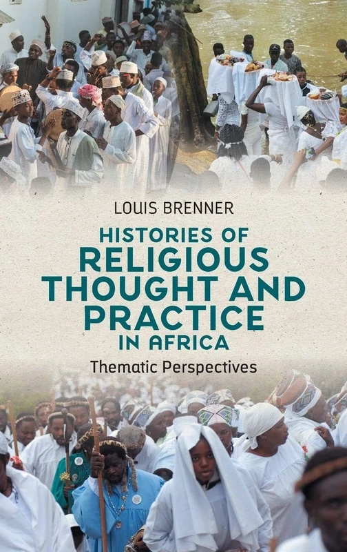Histories of Religious Thought and Practice in Africa: Thematic Perspectives (Religion in Transforming Africa)