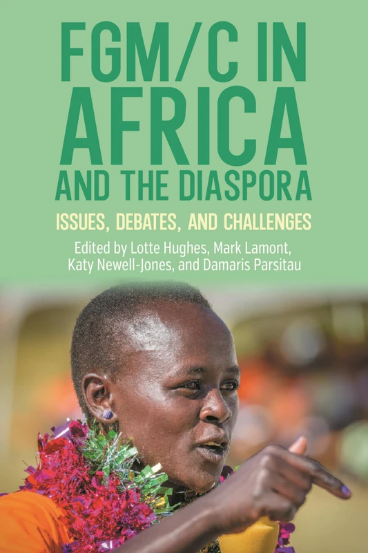 FGM/C in Africa and the Diaspora: Issues, Debates, and Challenges (African Issues)