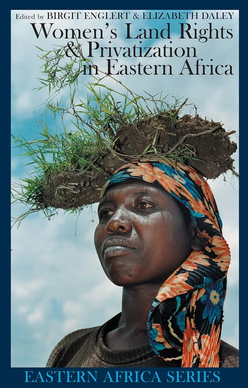 Women's Land Rights and Privatization in Eastern Africa (Eastern Africa Series)