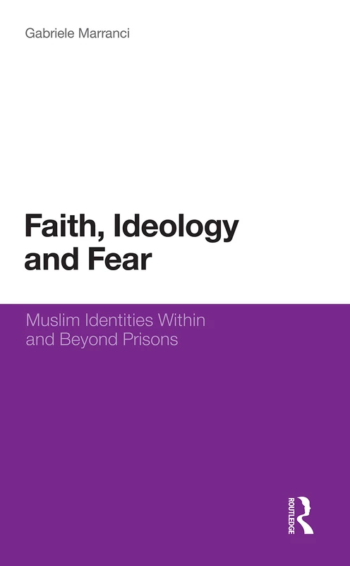 Routledge - Faith, Ideology and Fear: Muslim Identities Book