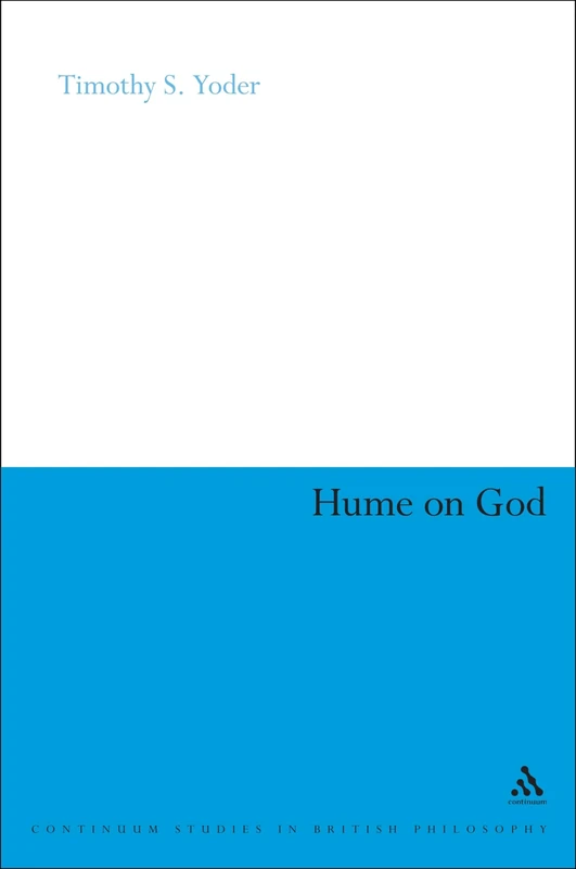 Hume on God: Irony, Deism and Genuine Theism (Continuum Studies in British Philosophy)