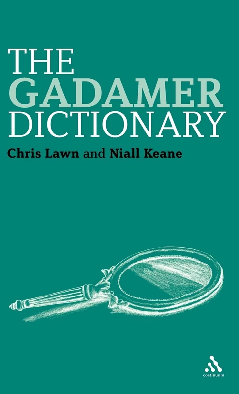 Bloomsbury The Gadamer Dictionary - Continuum Philosophy Books
