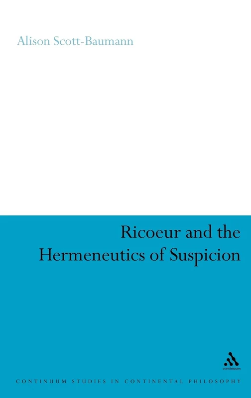 Continuum Ricoeur and the Hermeneutics of Suspicion - Philosophy
