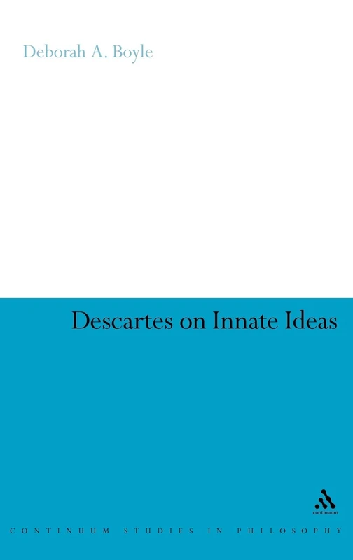 Descartes on Innate Ideas (Continuum Studies in Philosophy): 59