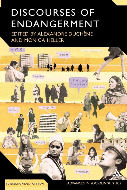 Discourses of Endangerment: Ideology and Interest in the Defence of Languages (Advances in Sociolinguistics)