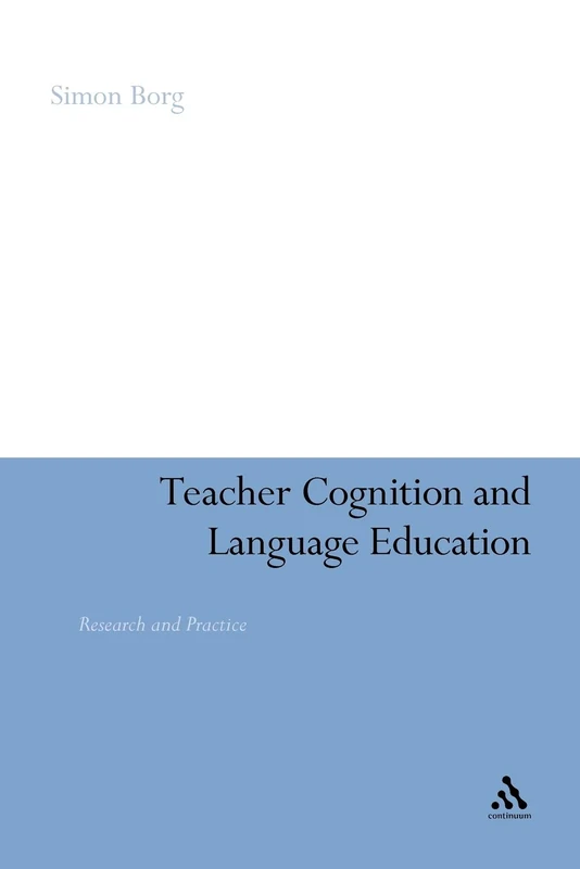 Teacher Cognition and Language Education: Research and Practice