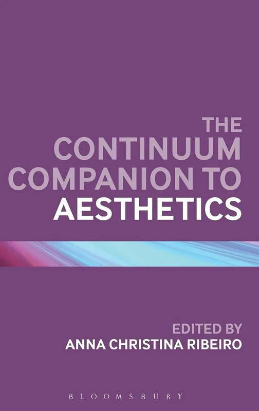 The Continuum Companion to Aesthetics (Continuum Companions) (Bloomsbury Companions)