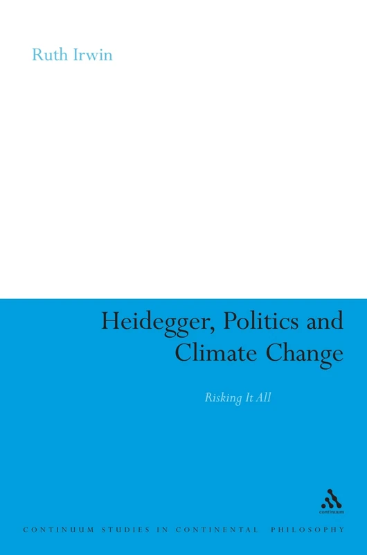 Heidegger, Politics and Climate Change - Continuum Studies