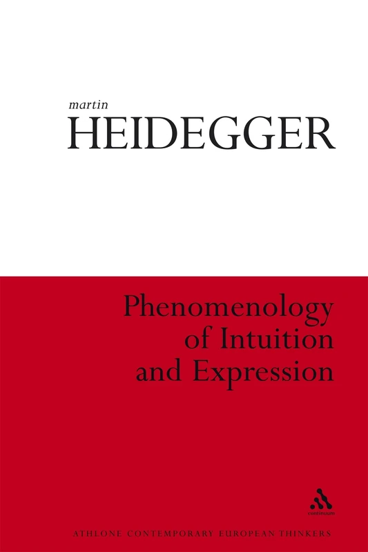 Phenomenology of Intuition and Expression (Athlone Contemporary European Thinkers): Theory of Philosophical Concept Formation