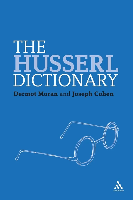 The Husserl Dictionary (Continuum Philosophy Dictionaries): 2