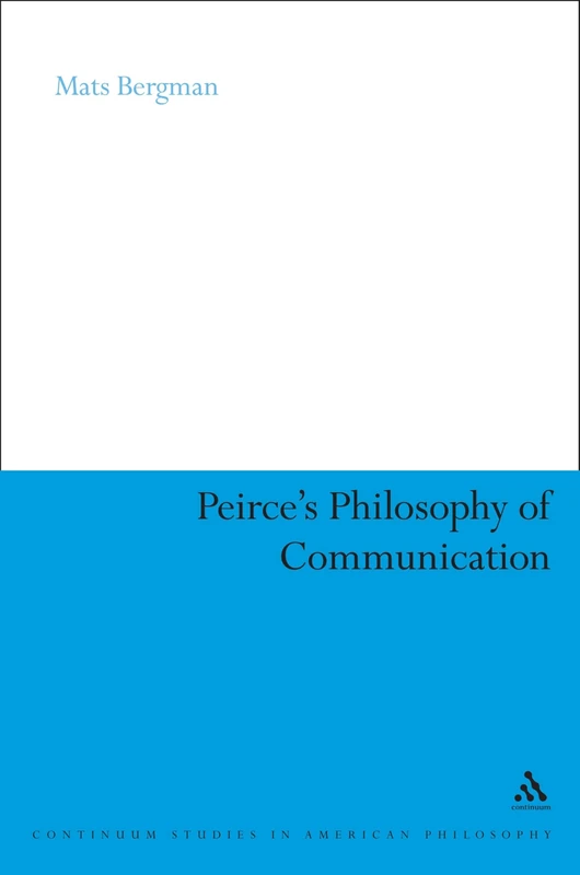 Peirce's Philosophy of Communication - Continuum Studies