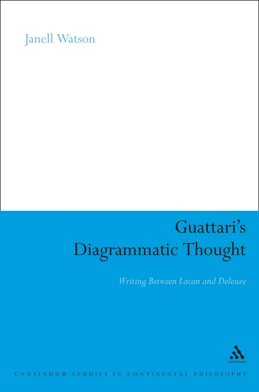 Guattari's Diagrammatic Thought: Writing Between Lacan and Deleuze (Continuum Studies in Continental Philosophy): 63