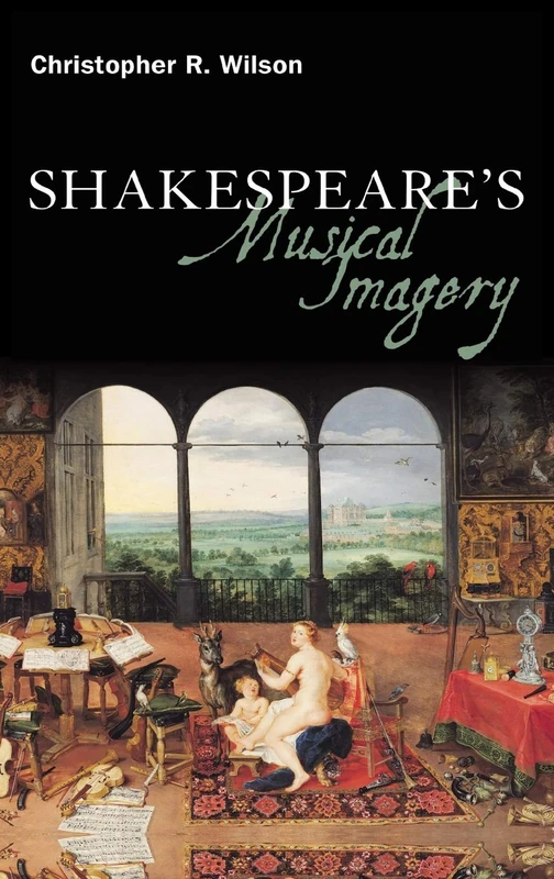 Shakespeare's Musical Imagery (Continuum Shakespeare Studies)