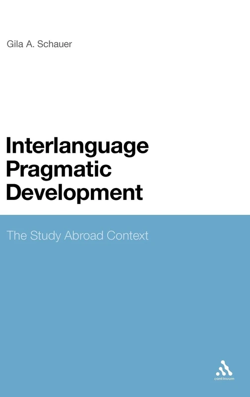 Interlanguage Pragmatic Development - Gila Schauer Study Abroad