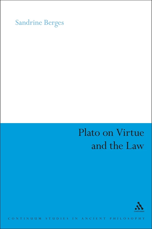 Plato on Virtue and the Law (Continuum Studies in Ancient Philosophy): 16