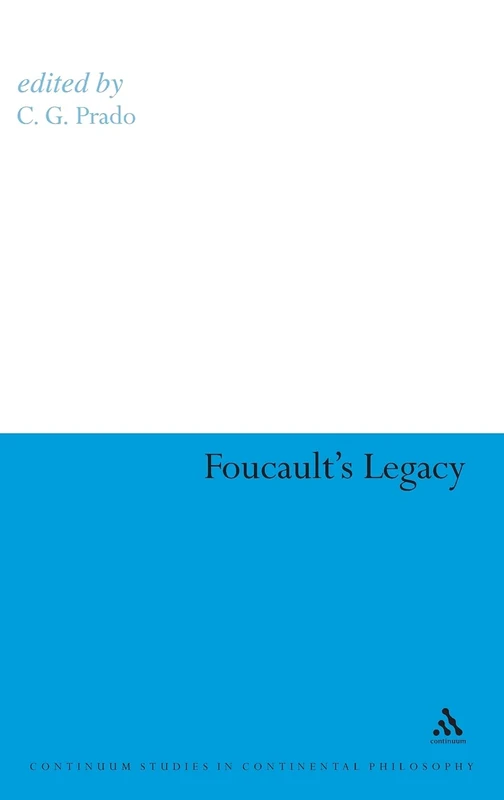 Foucault's Legacy (Continuum Studies in Continental Philosophy): 74