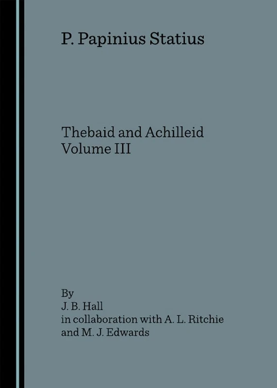 P. Papinius Statius: Thebaid and Achilleid Volume III