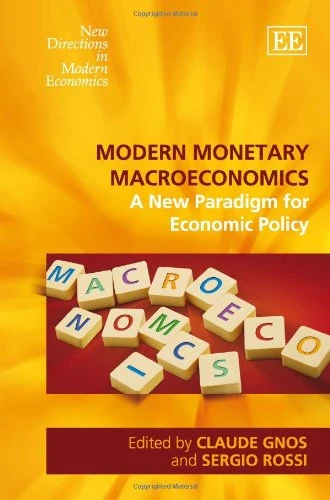 Modern Monetary Macroeconomics: A New Paradigm for Economic Policy (New Directions in Modern Economics series)