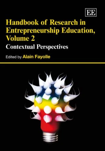 Handbook of Research in Entrepreneurship Education, Volume 2: Contextual Perspectives (Research Handbooks in Business and Management series)