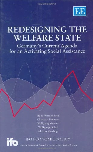 Redesigning the Welfare State: Germany’s Current Agenda for an Activating Social Assistance (Ifo Economic Policy series)