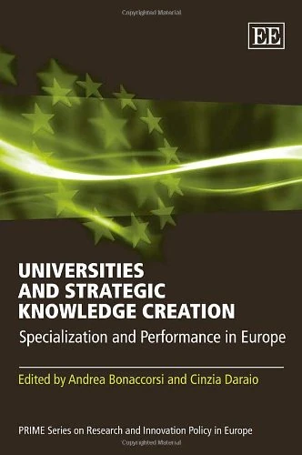 Universities and Strategic Knowledge Creation: Specialization and Performance in Europe (PRIME Series on Research and Innovation Policy in Europe)