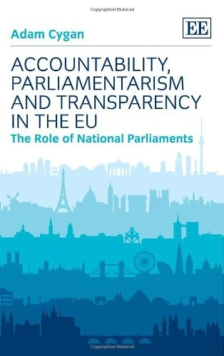Accountability, Parliamentarism and Transparency in the EU: The Role of National Parliaments