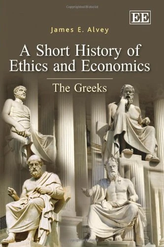 A Short History of Ethics and Economics: The Greeks