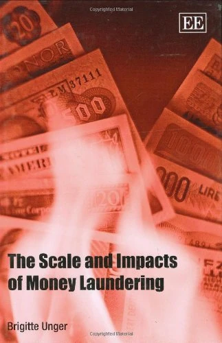 The Scale and Impacts of Money Laundering